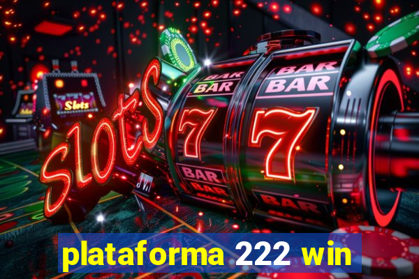 plataforma 222 win